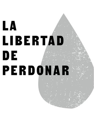 cover image of La libertad de perdonar
